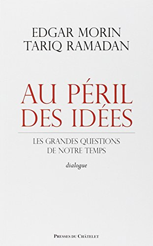 Au péril des idées : les grandes questions de notre temps : dialogue