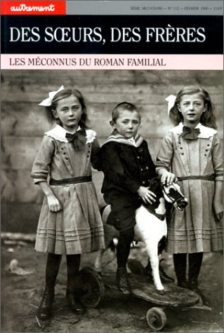 Autrement, n° 112. Des Soeurs, des frères : les méconnus du roman familial