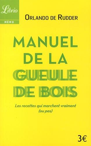 Manuel de la gueule de bois : avant, pendant, après