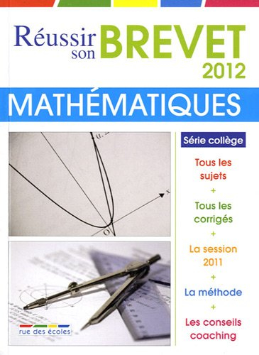 Mathématiques 3e, série collège : brevet 2012