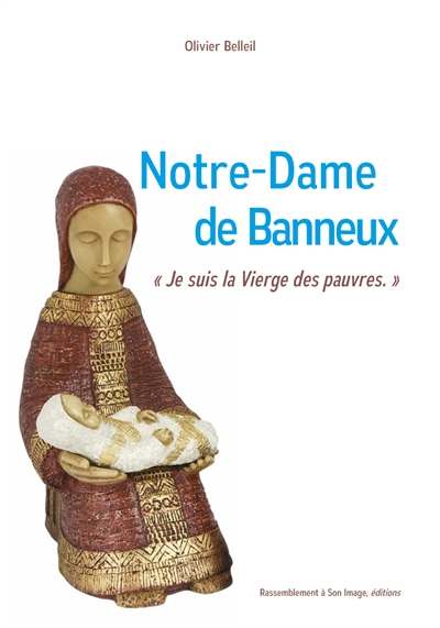 Notre-Dame de Banneux : je suis la Vierge des pauvres !