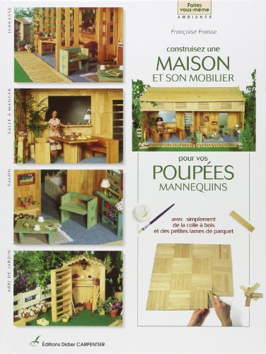 Construisez une maison de poupée et son mobilier pour poupées-mannequins : avec de la colle et des p