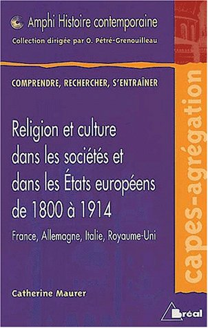 Religion et culture dans les sociétés et dans les Etats européens de 1800 à 1914 : France, Allemagne