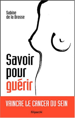 Savoir pour guérir : vaincre le cancer du sein