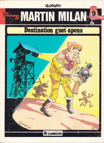 destination guet-apens : une histoire du journal tintin (les aventures de martin milan)