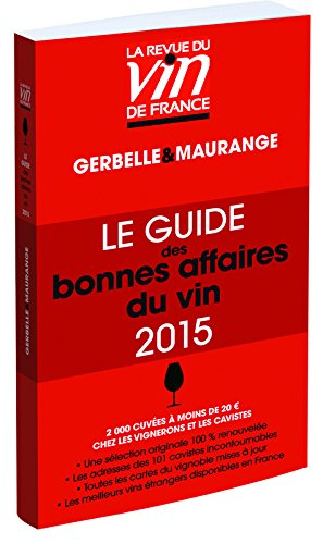 Le guide des bonnes affaires du vin 2015 : 2.000 cuvées à moins de 20 € chez les vignerons et les ca