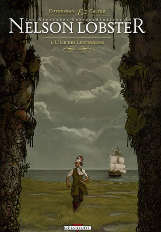 Les aventures extraordinaires de Nelson Lobster. Vol. 1. L'île des Lestrygons