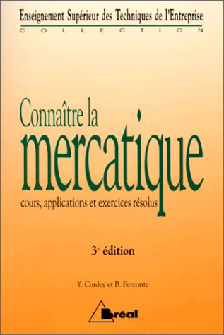 Connaître la mercatique : cours, applications et exercices résolus