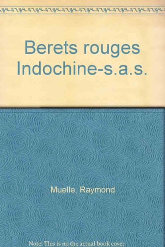 Bérets rouges en Indochine : la demi-brigade S.A.S., février 1946-juin 1948