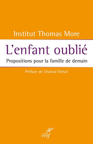 L'enfant oublié : propositions pour la famille de demain