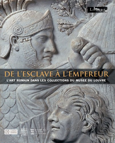 De l'esclave à l'empereur : l'art romain dans les collections du Musée du Louvre