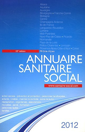 Annuaire sanitaire & social 2012 : Rhône-Alpes