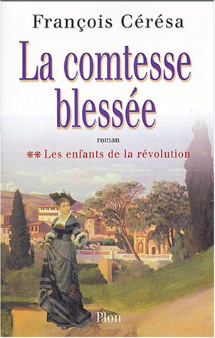 Les enfants de la Révolution. Vol. 2. La comtesse blessée