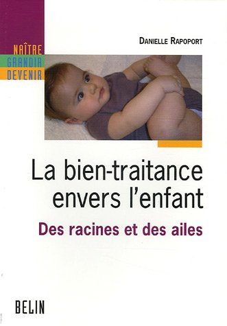 La bien-traitance envers l'enfant : des racines et des ailes