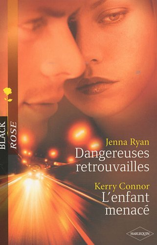 Dangereuses retrouvailles. L'enfant menacé