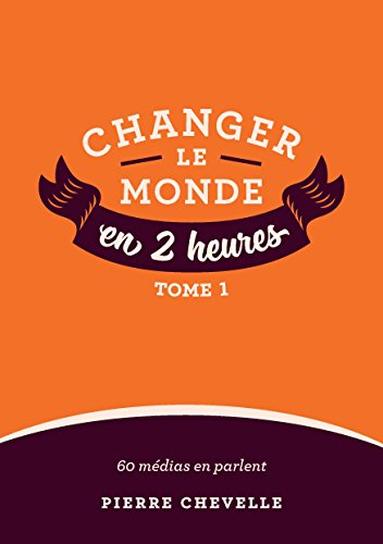 Changer le monde en 2 heures