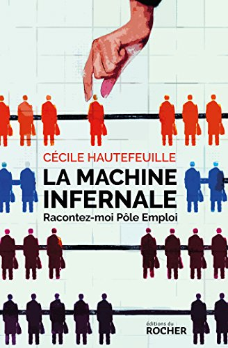 La machine infernale : racontez-moi Pôle emploi