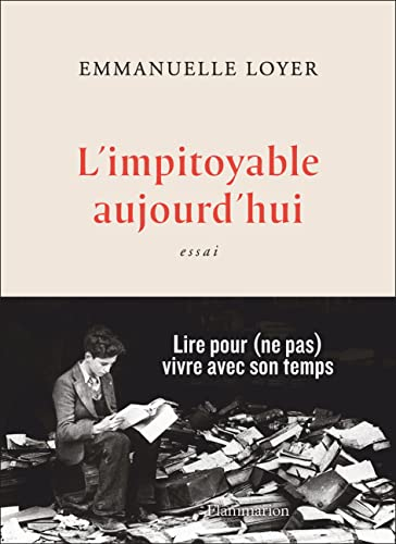 L'impitoyable aujourd'hui : essai