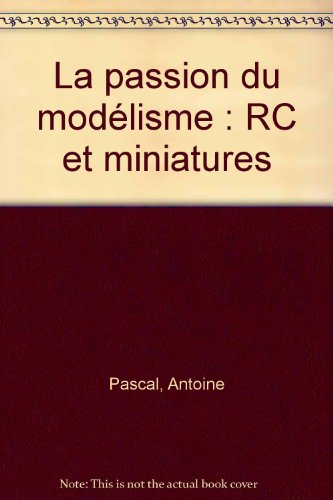 La passion du modelisme : RC et miniatures