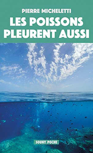 Les poissons pleurent aussi