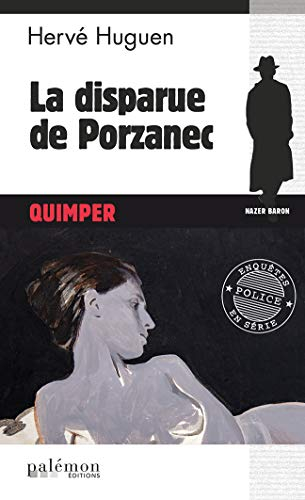 Nazer Baron. La disparue de Porzanec : Quimper