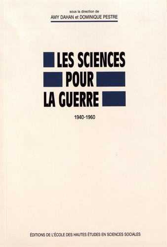 Les sciences pour la guerre : 1940-1960