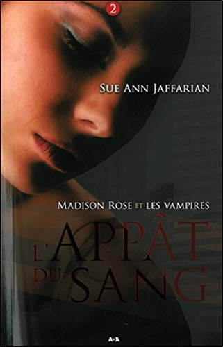Madison Rose et les vampires. Vol. 2. L'appât du sang