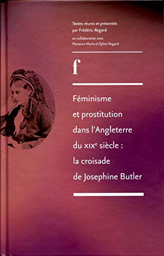 Féminisme et prostitution dans l'Angleterre du XIXe siècle : la croisade de Joséphine Butler