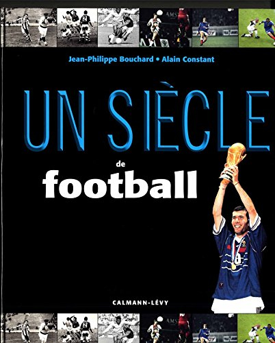 Un siècle de football