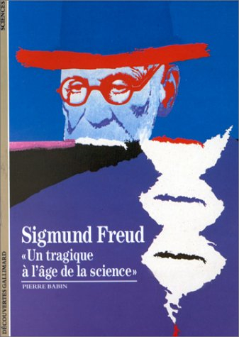 Sigmund Freud : un tragique à l'âge de la science