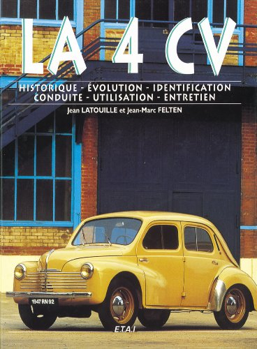 Le guide de la 4 CV : historique, évolution, identification, conduite, utilisation, entretien