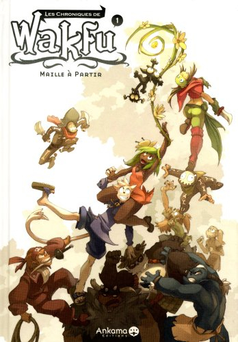 Les chroniques de Wakfu. Vol. 1. Maille à partir