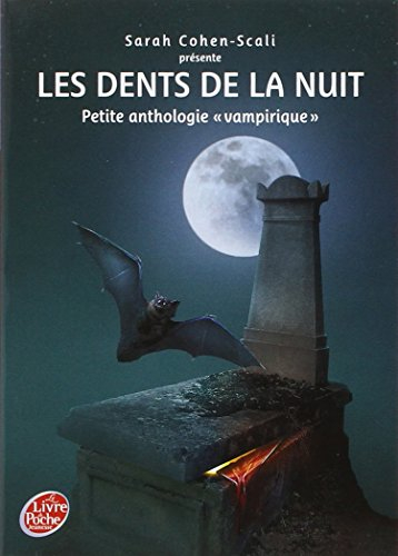 Les dents de la nuit : petite anthologie vampirique