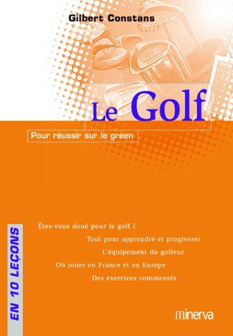 Le golf : pour réussir sur les greens