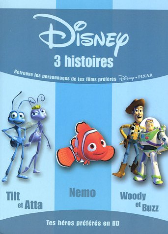 Disney : 3 histoires : Tilt et Atta, Nemo, Woody et Buzz