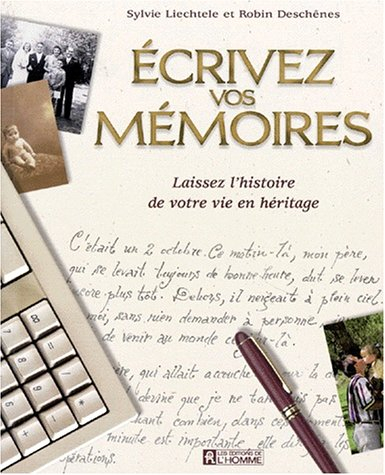 ecrivez vos memoires. laissez l'histoire de votre vie en héritage