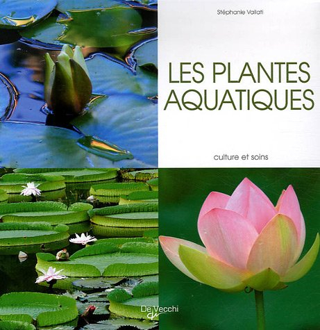 Les plantes aquatiques : culture et soins