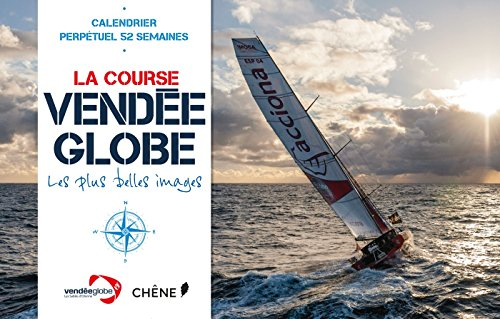 Vendée Globe : les plus belles images de la course : calendrier perpétuel 52 semaines