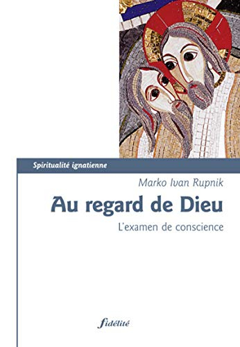 Au regard de Dieu : l'examen de conscience