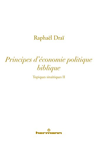 Topiques sinaïtiques. Vol. 2. Principes d'économie politique biblique