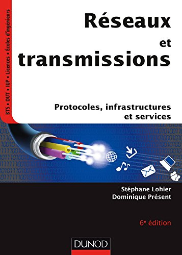 Réseaux et transmissions : protocoles, infrastructures et services