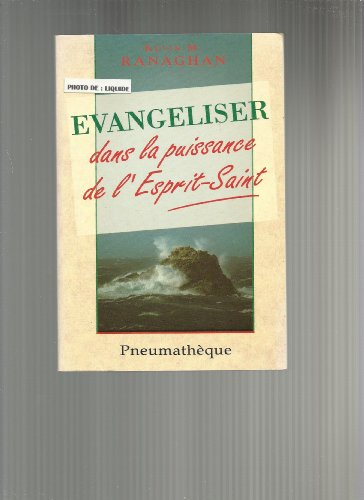 Evangéliser : dans la puissance de l'Esprit-Saint