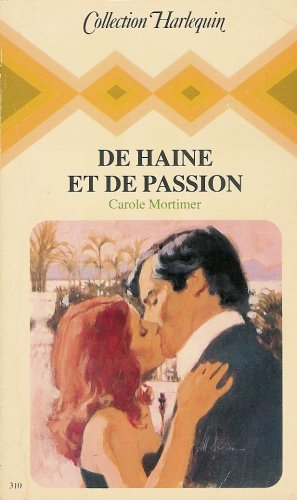 de haine et de passion : collection : collection harlequin n, 310