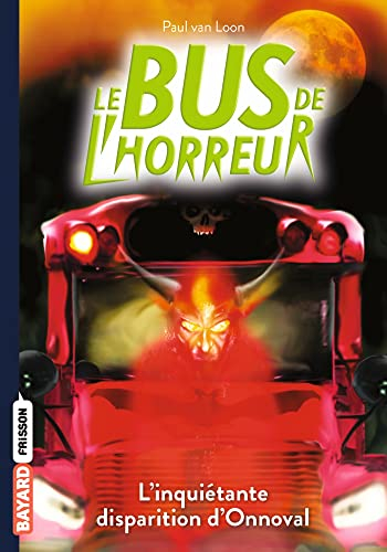 Le bus de l'horreur. Vol. 7. L'inquiétante disparition d'Onnoval