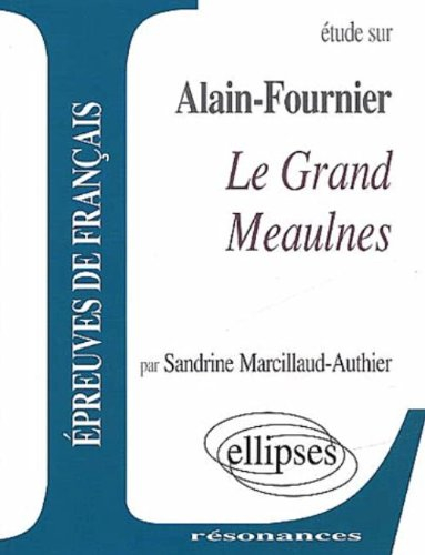 Etude sur Alain-Fournier, Le Grand Meaulnes