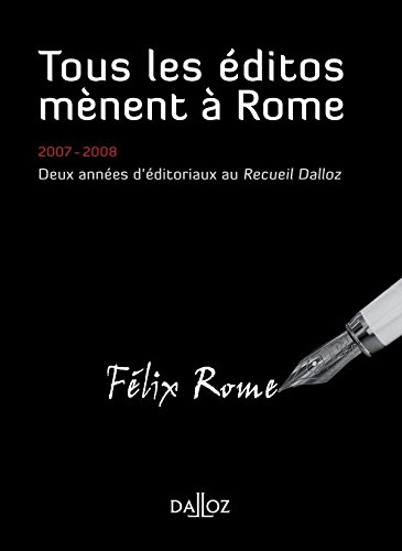 Tous les éditos mènent à Rome : 2007-2008, deux années d'éditoriaux au Recueil Dalloz