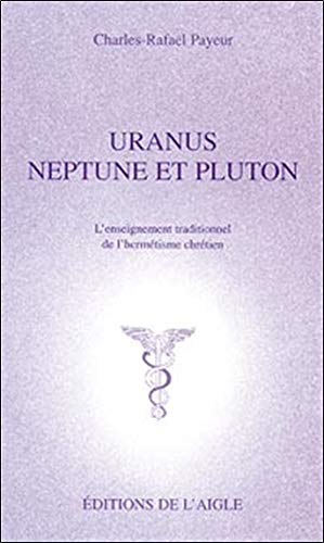 Uranus, Neptune et Pluton : L'enseignement traditionnel de l'hermétisme