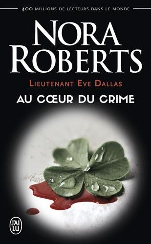 Lieutenant Eve Dallas. Vol. 6. Au coeur du crime