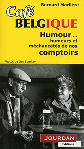 Café Belgique : humour, humeurs et méchancetés de nos comptoirs