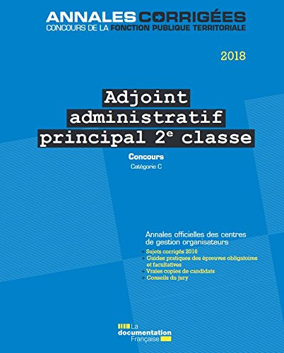 Adjoint administratif principal de 2e classe : concours 2018, catégorie C : concours externe, intern